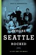 Before Seattle Rocked (eBook, ePUB) - Bild 1