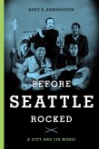 Before Seattle Rocked (eBook, ePUB)