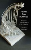 How to Be an Intellectual (eBook, ePUB)