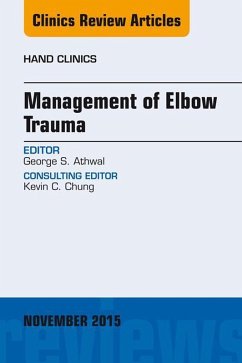 Management of Elbow Trauma, An Issue of Hand Clinics 31-4 (eBook, ePUB) - Athwal, George S.