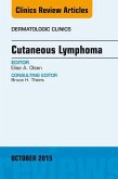 Cutaneous Lymphoma, An Issue of Dermatologic Clinics (eBook, ePUB)