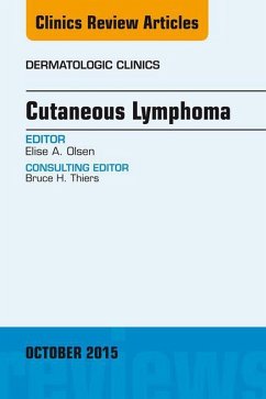 Cutaneous Lymphoma, An Issue of Dermatologic Clinics (eBook, ePUB) - Olsen, Elise A.
