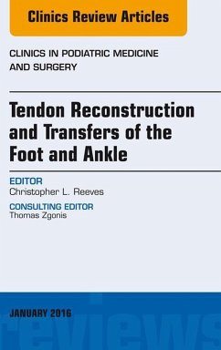 Cover Tendon Repairs and Transfers for the Foot and Ankle, An Issue of Clinics in Podiatric Medicine & Surgery (eBook, ePUB)