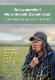 Qaluyaarmiuni Nunamtenek Qanemciput / Our Nelson Island Stories (eBook, PDF)