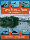 Tying Flies with Foam, Fur, and Feathers (eBook, ePUB) Tying Flies with Foam, Fur, and Feathers (eBook, ePUB)