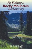 Fly-Fishing the Rocky Mountain Backcountry (eBook, ePUB) Fly-Fishing the Rocky Mountain Backcountry (eBook, ePUB)