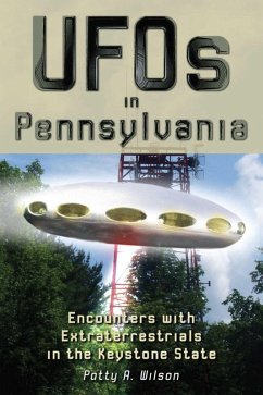 UFOs in Pennsylvania (eBook, ePUB) - Wilson, Patty A.