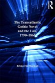 The Transatlantic Gothic Novel and the Law, 1790-1860 (eBook, PDF)