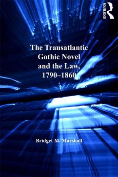 The Transatlantic Gothic Novel and the Law, 1790-1860 (eBook, PDF) - Marshall, Bridget M.