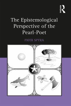 The Epistemological Perspective of the Pearl-Poet (eBook, ePUB) - Spyra, Piotr