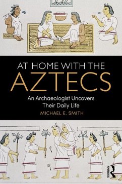 At Home with the Aztecs (eBook, ePUB) - Smith, Michael