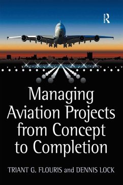 Managing Aviation Projects from Concept to Completion (eBook, PDF) - Flouris, Triant G.; Lock, Dennis