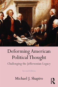 Deforming American Political Thought (eBook, ePUB) - Shapiro, Michael J.