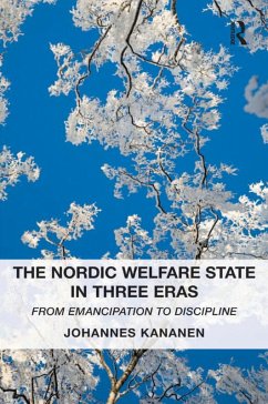 The Nordic Welfare State in Three Eras (eBook, ePUB) - Kananen, Johannes