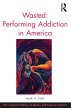 Wasted: Performing Addiction in America... - Bild 1