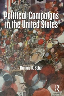 Political Campaigns in the United States (eBook, PDF) - Scher, Richard K.