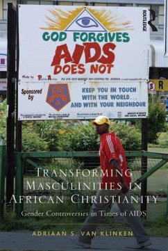 Transforming Masculinities in African Christianity (eBook, PDF) - Klinken, Adriaan Van