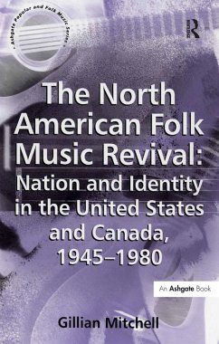 The North American Folk Music Revival: Nation and Identity in the United States and Canada, 1945-1980 (eBook, PDF) - Mitchell, Gillian