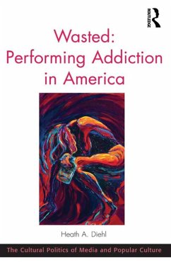 Cover Wasted: Performing Addiction in America (eBook, ePUB)