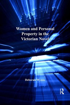 Women and Personal Property in the Victorian Novel (eBook, PDF) - Wynne, Deborah