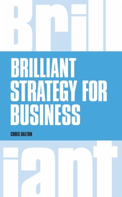 Brilliant Strategy for Business (eBook, ePUB) - Dalton, Chris
