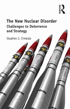 The New Nuclear Disorder (eBook, ePUB) - Cimbala, Stephen J.