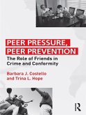 Peer Pressure, Peer Prevention (eBook, PDF) Peer Pressure, Peer Prevention (eBook, PDF)