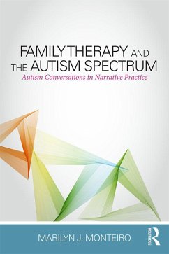 Family Therapy and the Autism Spectrum (eBook, PDF) - Monteiro, Marilyn J.