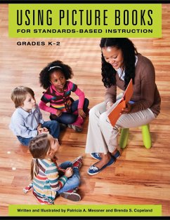 Using Picture Books for Standards-Based Instruction, Grades K-2 (eBook, PDF) - Messner, Patricia A.; Copeland, Brenda S.