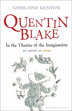 Quentin Blake: In the Theatre of the Imagination (eBook, PDF) - Kenyon, Ghislaine