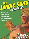 The Jungle Story MEGAPACK®: 12 Thrilling Jungle Tales (eBook, ePUB) The Jungle Story MEGAPACK®: 12 Thrilling Jungle Tales (eBook, ePUB)