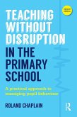 Teaching Without Disruption in the Primary School (eBook, ePUB)
