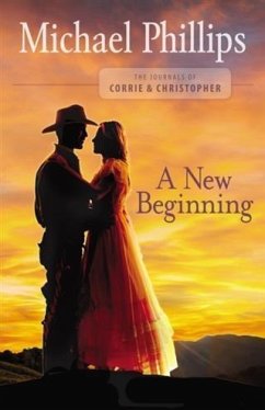 New Beginning (The Journals of Corrie and Christopher Book #2) (eBook, ePUB) - Phillips, Michael