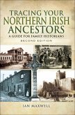 Tracing Your Northern Irish Ancestors - Second Edition (eBook, ePUB)