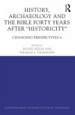 History, Archaeology and The Bible Forty Years After Historicity (eBook, ePUB)