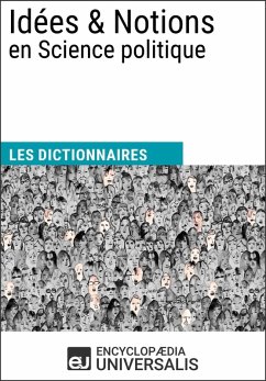 Dictionnaire des Idées & Notions en Science politique (eBook, ePUB) Cover Dictionnaire des Idées & Notions en Science politique (eBook, ePUB)