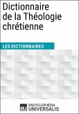 Dictionnaire de la Théologie chrétienne (eBook, ePUB)