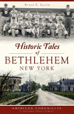 Historic Tales of Bethlehem, New York (eBook, ePUB)