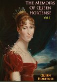 Memoirs of Queen Hortense Vol. I (eBook, ePUB)