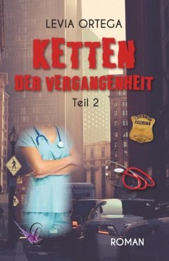 Ketten der Vergangenheit: Teil 2 (eBook, ePUB) - Ortega, Levia