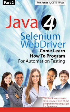 (Part 2) Java 4 Selenium WebDriver: Come Learn How To Program For Automation Testing (eBook, ePUB) - Jones, Rex