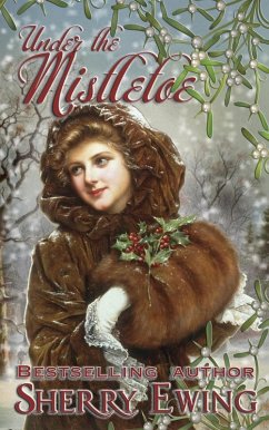 Under the Mistletoe (eBook, ePUB) - Ewing, Sherry