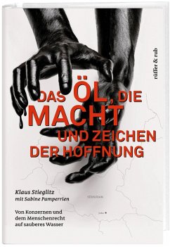 Das Öl, die Macht und Zeichen der Hoffnung (eBook, ePUB) - Stieglitz, Klaus; Pamperrien, Sabine