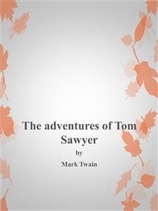 The Adventures of Tom Sawyer (eBook, ePUB) - Twain, Mark