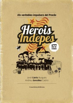 Herois indepes : Els veritables impulsors del Procés - González Castro, Andrés