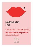 che Dio me la mandi buona, ma soprattutto disponibile! (fixed-layout eBook, ePUB)