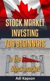 Stock Market Investing for Beginners in Canadian Stock Market (eBook, ePUB)