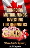 Canadian Mutual Funds Investing for Beginners: A Basic Guide for Beginners (eBook, ePUB)