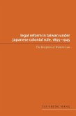 Legal Reform in Taiwan under Japanese Colonial Rule, 1895-1945 (eBook, ePUB)