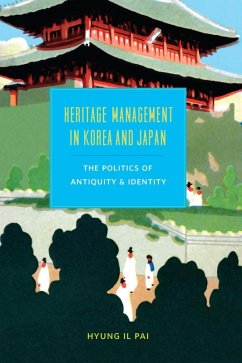 Heritage Management in Korea and Japan (eBook, ePUB) - Pai, Hyung Il